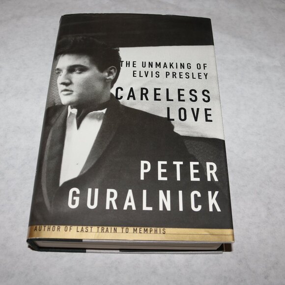 Little, Brown and Co. Other - The "Careless Love: The Unmaking of Elvis Presley" hardback novel by Peter G.